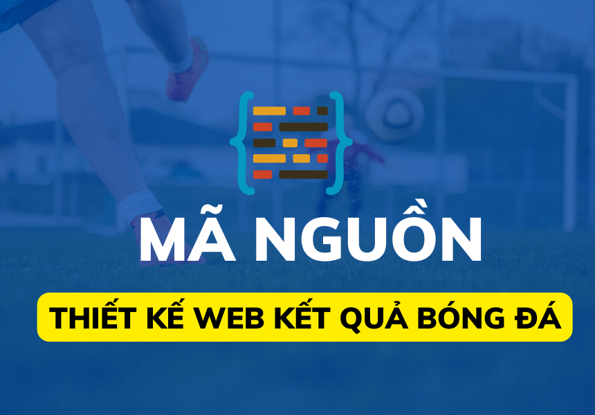 Thiết kế web kết quả bóng đá